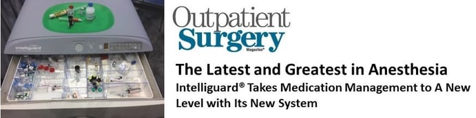 "The Latest and Greatest in Anesthesia" from Outpatient Surgery Magazine, Featuring Intelliguard LVIS